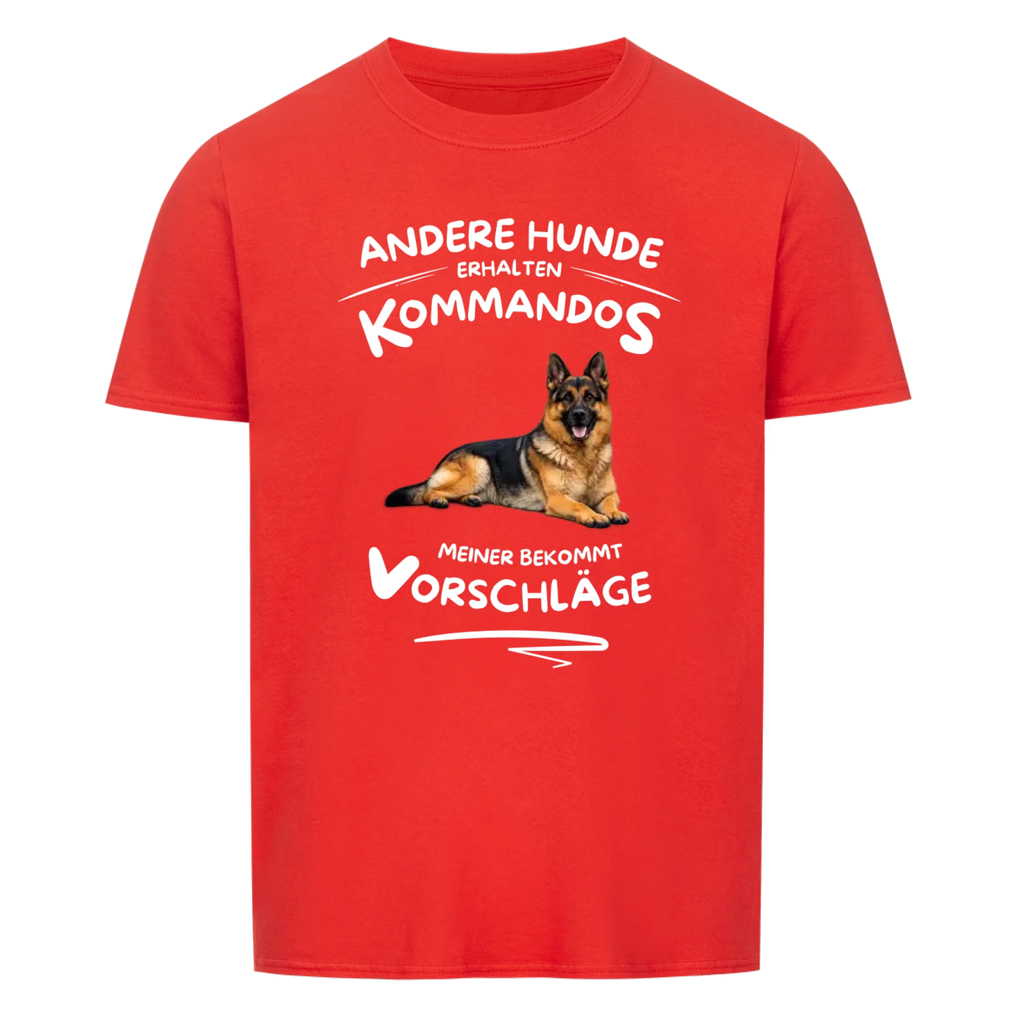 Andere Hunde erhalten Kommandos Meiner Vorschläge -- T-Shirt Unisex