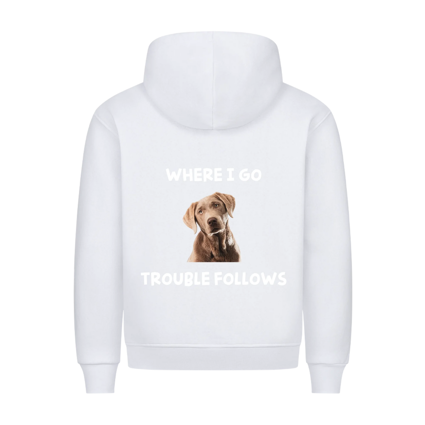Where i go trouble follows - Hoodie Rückendruck