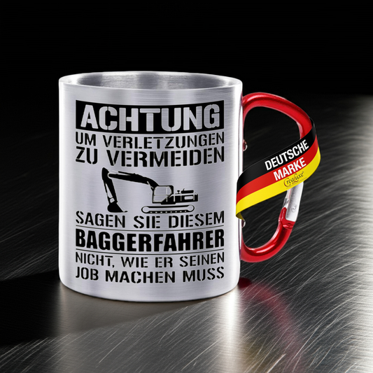 Achtung Baggerfahrer - Edelstahltasse mit Karabiner - 330ml