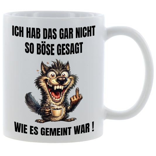 Ich hab das gar nicht so böse gesagt wie es gemeint war! - Kaffeetasse verschiedene Farben - 330ml - Perfekt fürs Büro