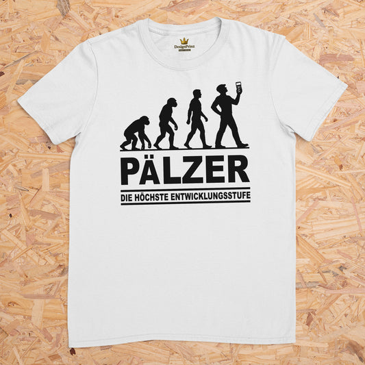 Pälzer die höchste Entwicklungsstufe -- T-Shirt Unisex