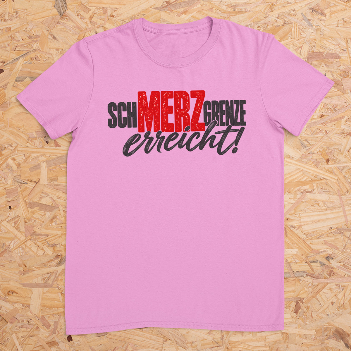 schMERZgrenze erreicht Design 1 -- T-Shirt Unisex