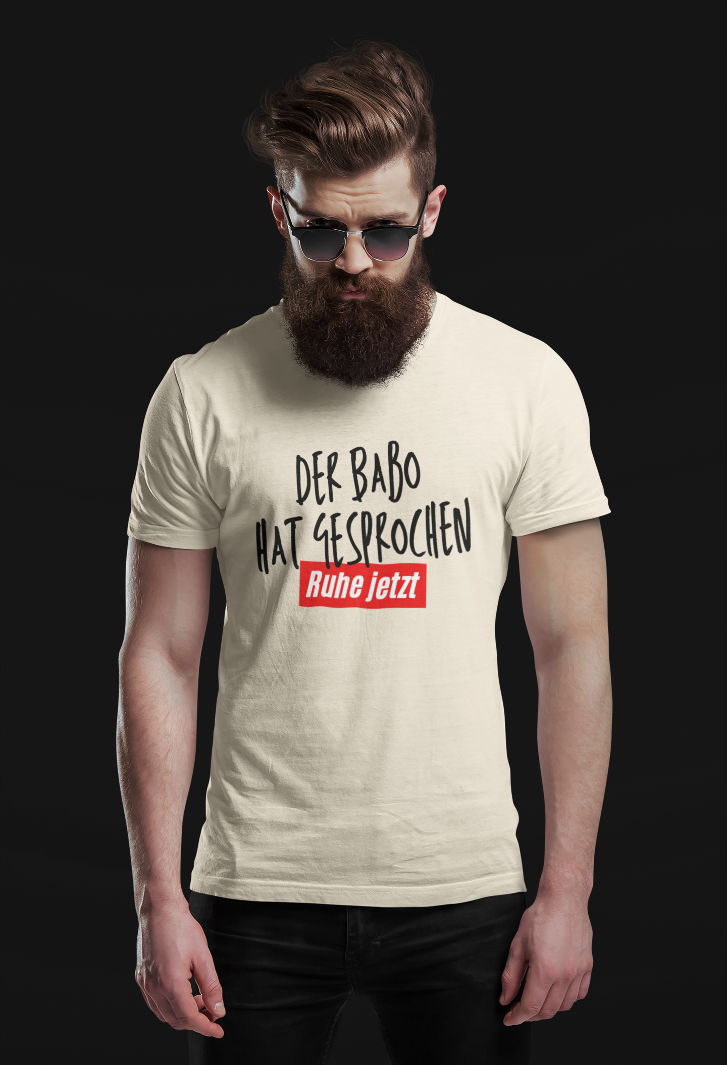 Der Babo hat gesprochen Ruhe jetzt - T-Shirt Unisex