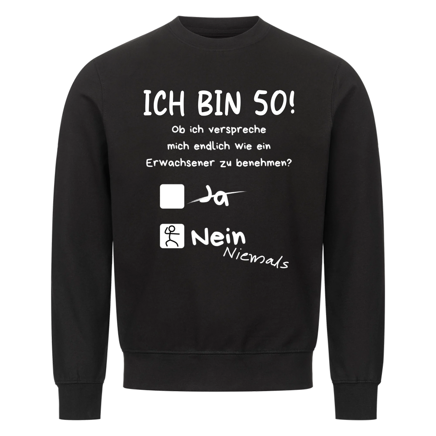 Ich bin (Alter)! Ob ich verspreche mich zu benehmen... - Sweatshirt personalisiert
