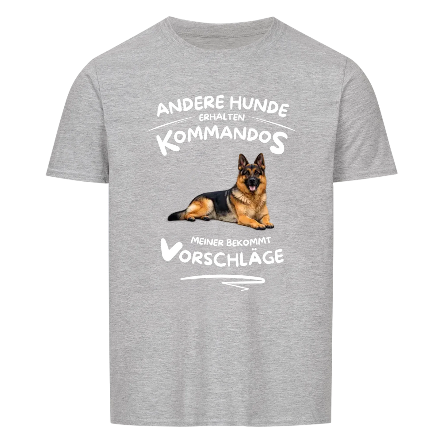 Andere Hunde erhalten Kommandos Meiner Vorschläge -- T-Shirt Unisex