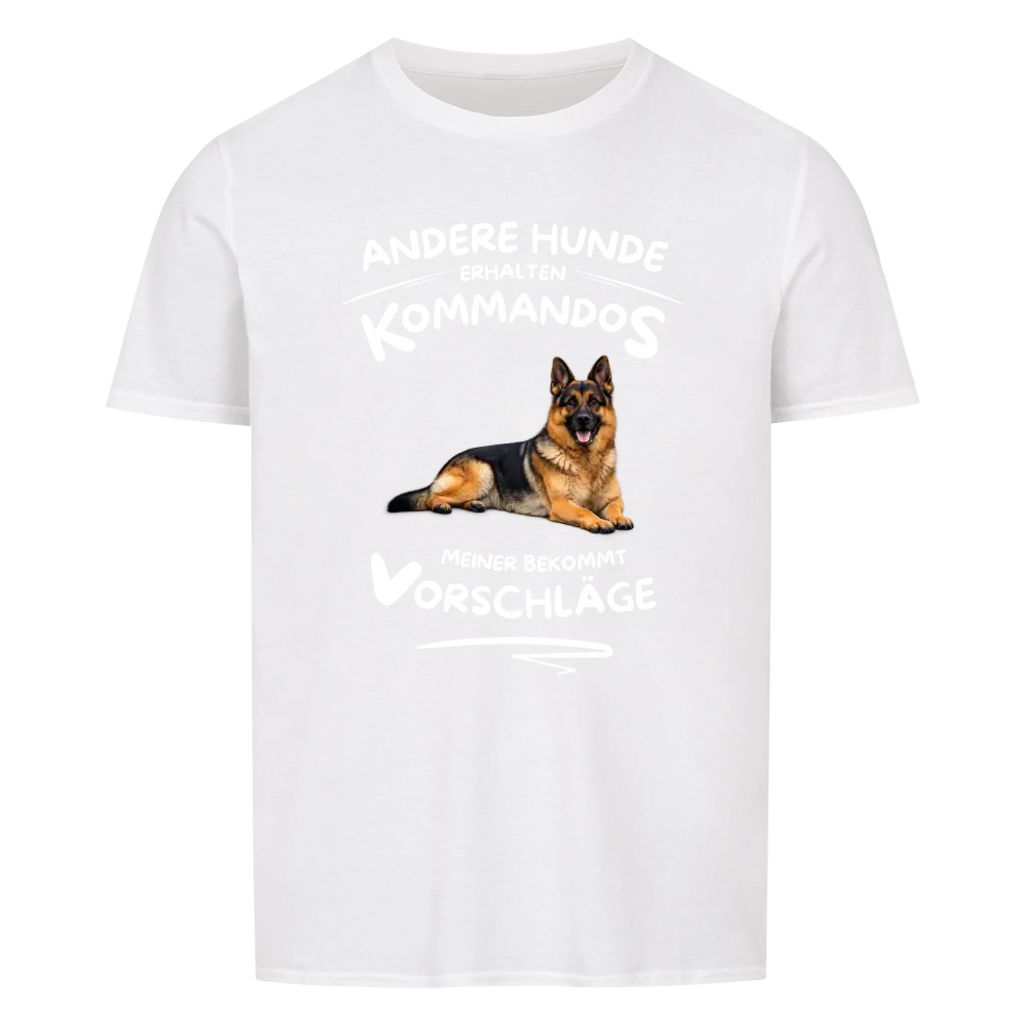 Andere Hunde erhalten Kommandos Meiner Vorschläge -- T-Shirt Unisex