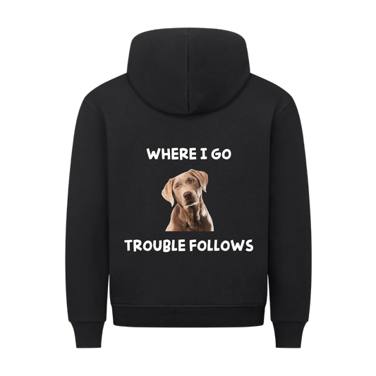 Where i go trouble follows - Hoodie Rückendruck