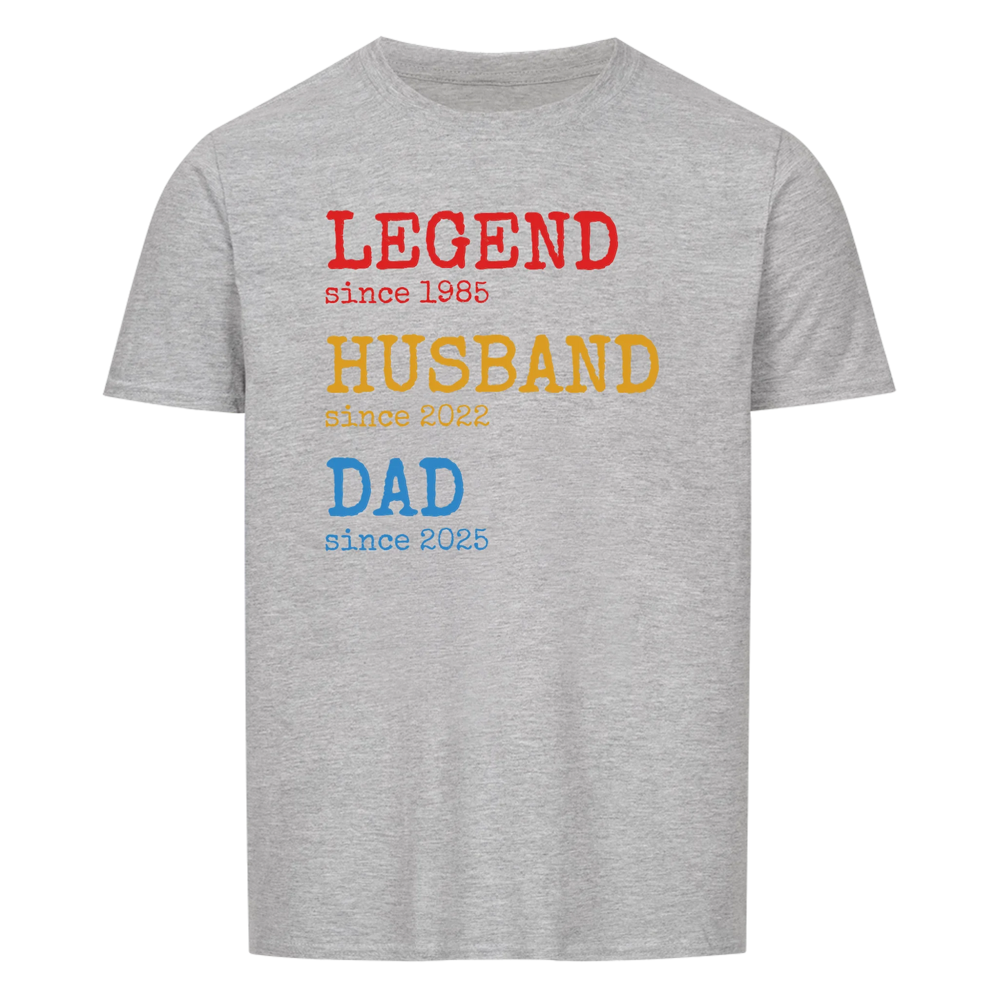 Legend Husband Dad -- T-Shirt Unisex