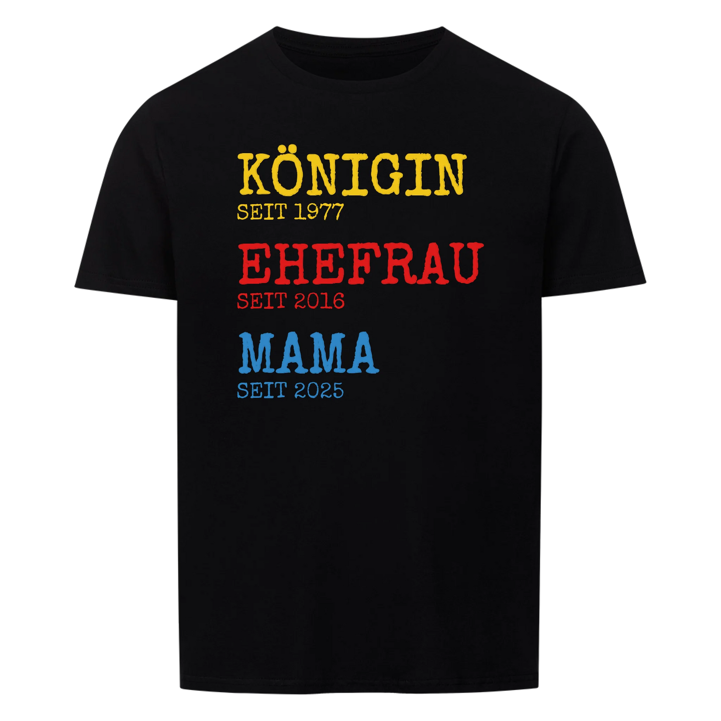 Königin Ehefrau Mama -- T-Shirt Unisex