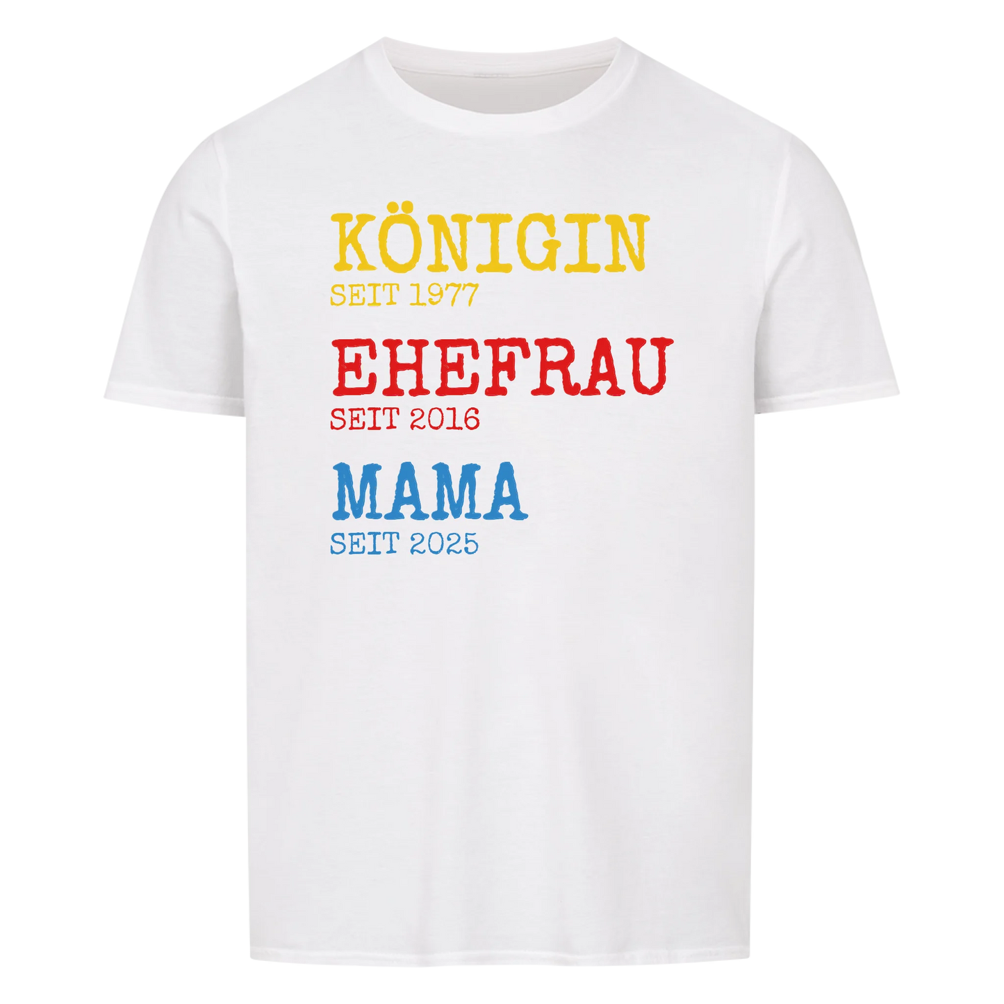 Königin Ehefrau Mama -- T-Shirt Unisex
