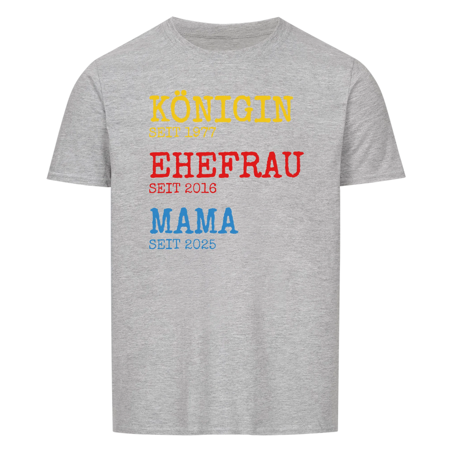 Königin Ehefrau Mama -- T-Shirt Unisex