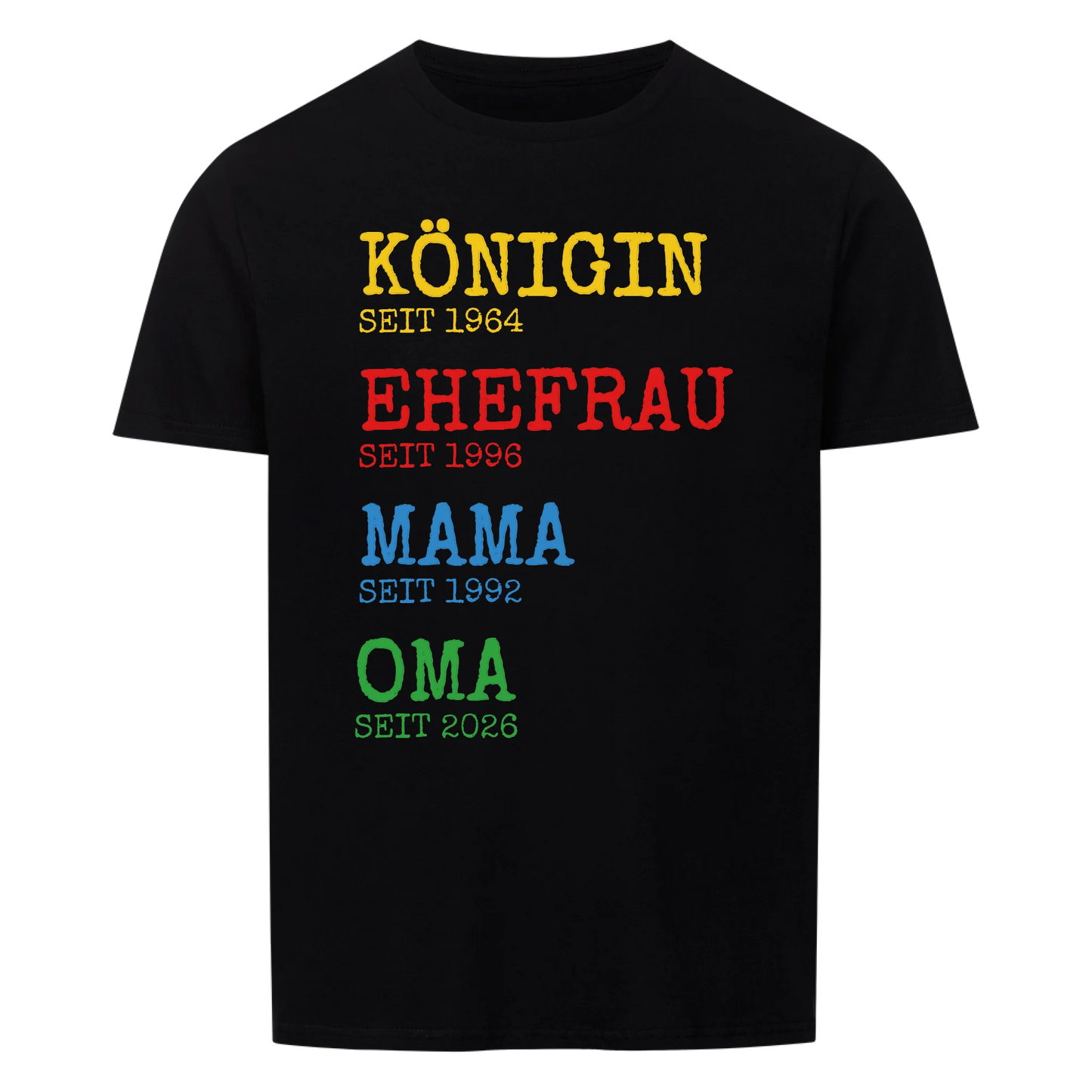 Königin Ehefrau Mama Oma -- T-Shirt Unisex