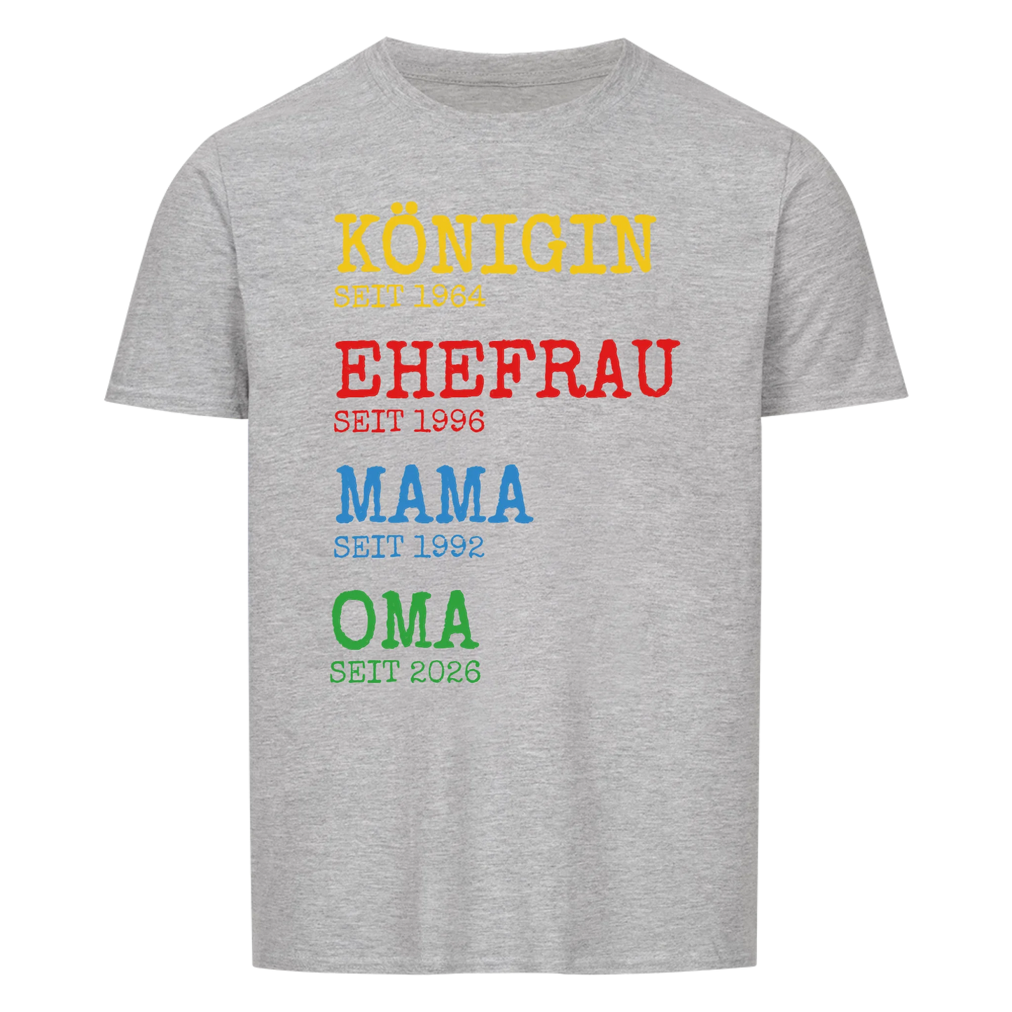 Königin Ehefrau Mama Oma -- T-Shirt Unisex