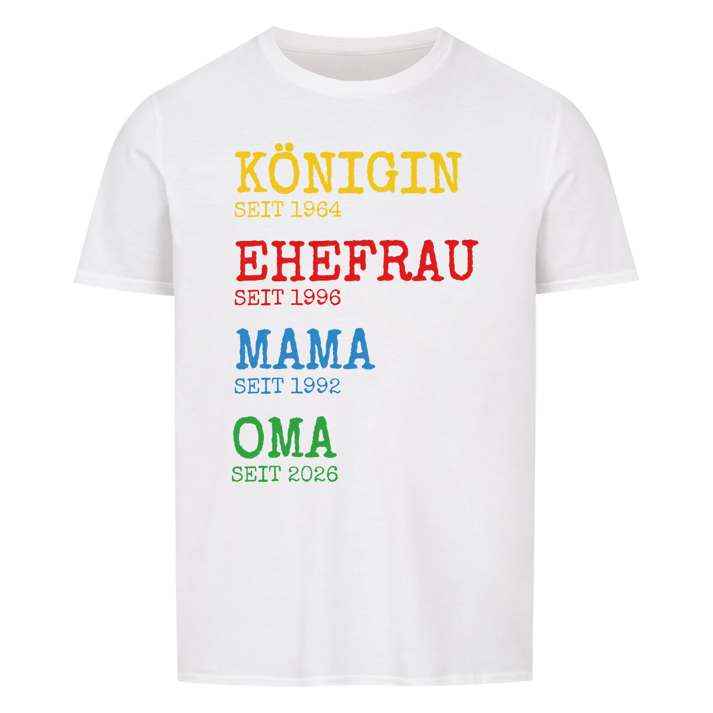 Königin Ehefrau Mama Oma -- T-Shirt Unisex