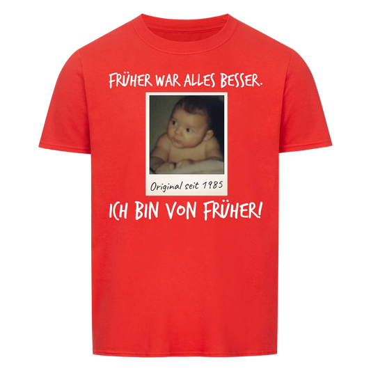 Everything was better in the past - I'm from the past - with your photo -- T-Shirt Unisex