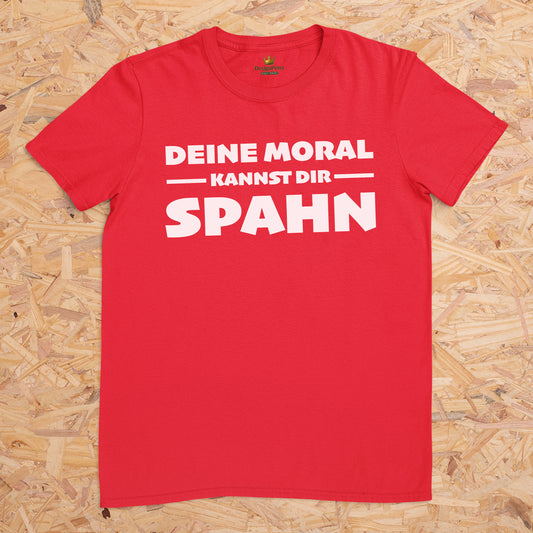 Deine Moral kannst dir Spahn -- T-Shirt Unisex