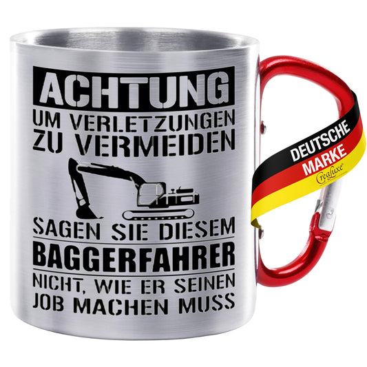 Achtung Baggerfahrer - Edelstahltasse mit Karabiner - 330ml