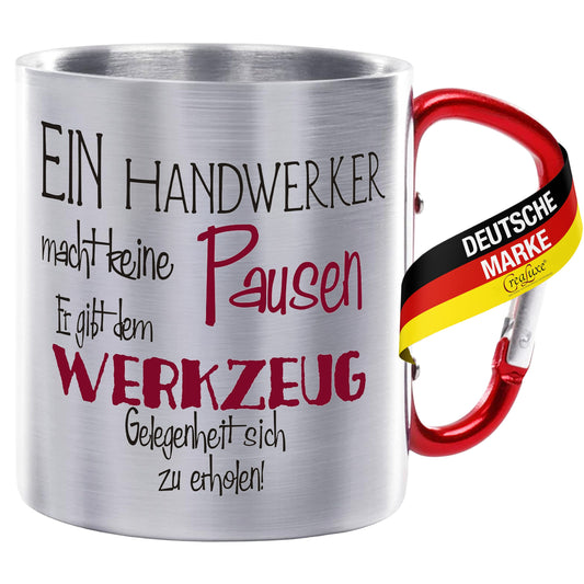 Ein Handwerker macht keine Pausen - Edelstahltasse mit Karabiner - 330ml