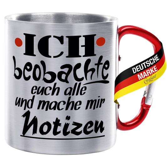 Ich beobachte euch alle und mache mir Notizen - Edelstahltasse mit Karabiner - 330ml