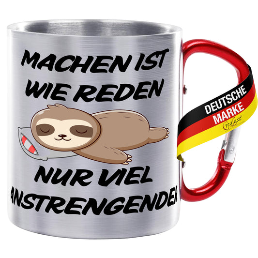 Machen ist wie Reden nur viel Anstrengender - Edelstahltasse mit Karabiner - 330ml