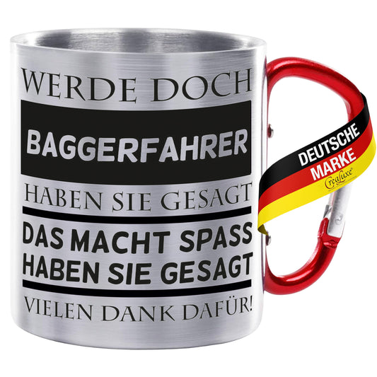 Werde doch Baggerfahrer - Edelstahltasse mit Karabiner - 330ml