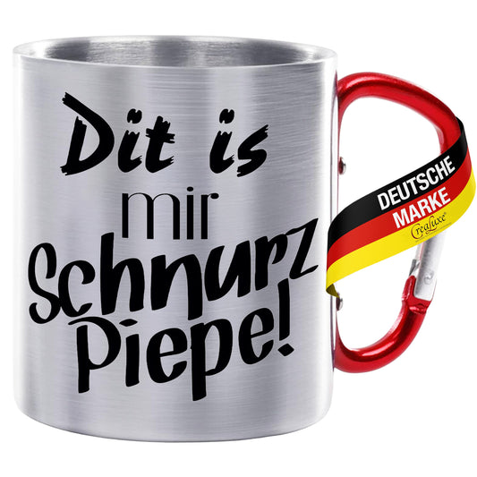 Dit is mir Schnurz Piepe - Edelstahltasse mit Karabiner - 330ml