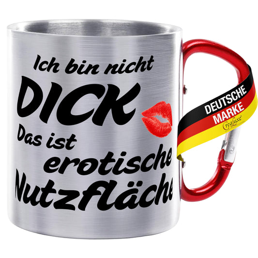 Ich bin nicht Dick. Das ist erotische Nutzfläche - Edelstahltasse mit Karabiner - 330ml