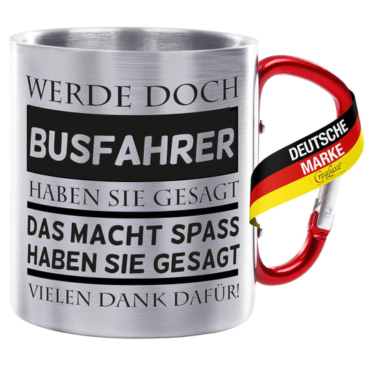 Werde doch Busfahrer - Edelstahltasse mit Karabiner - 330ml