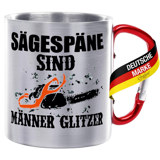 Sägespäne sind Männerglitzer - Edelstahltasse mit Karabiner - 330ml