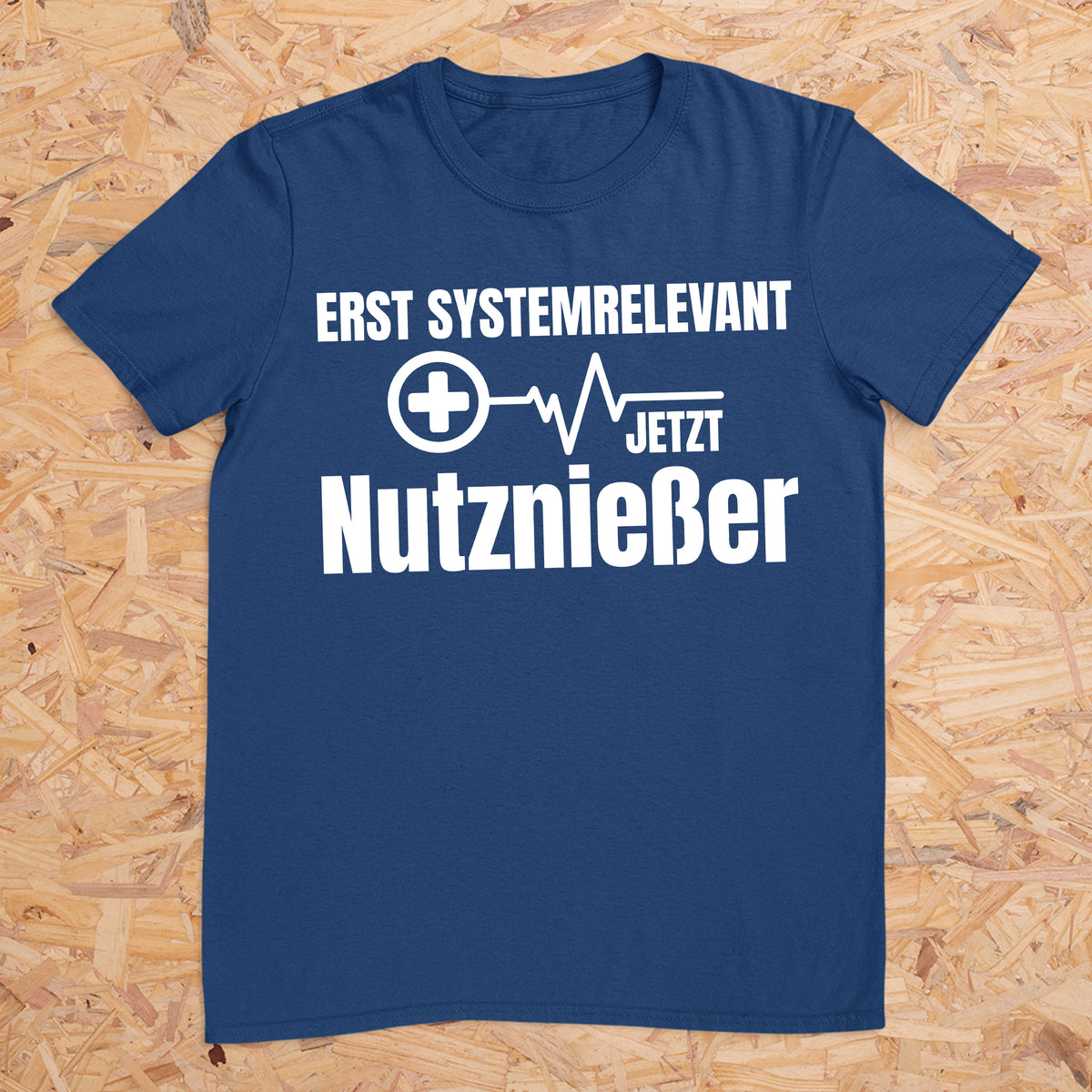 Erst Systemrelevant jetzt Nutznießer -- T-Shirt Unisex