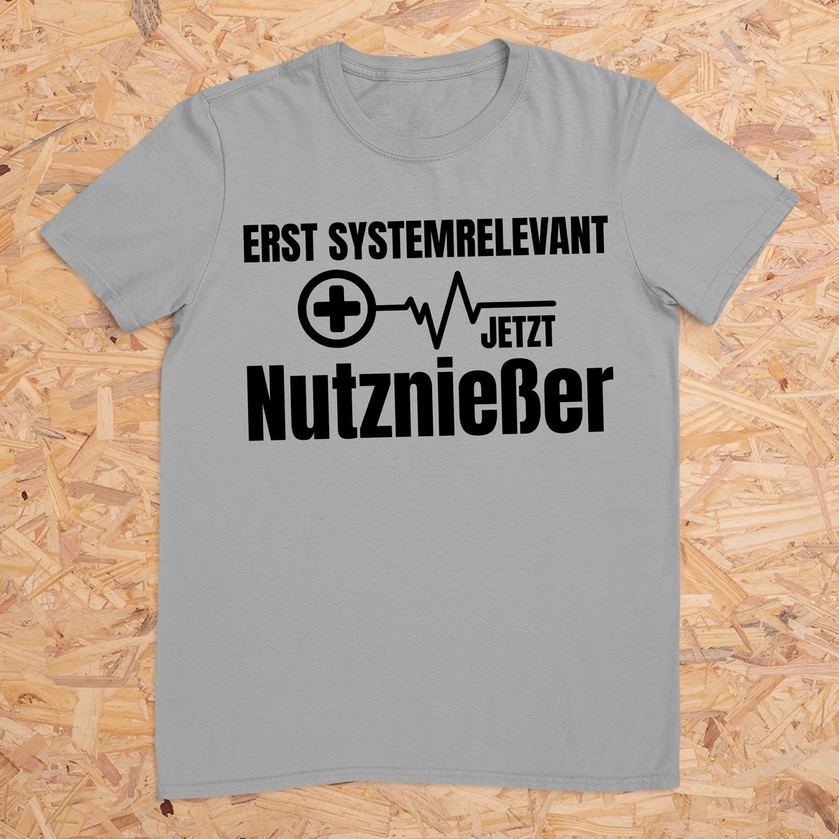 Erst Systemrelevant jetzt Nutznießer -- T-Shirt Unisex