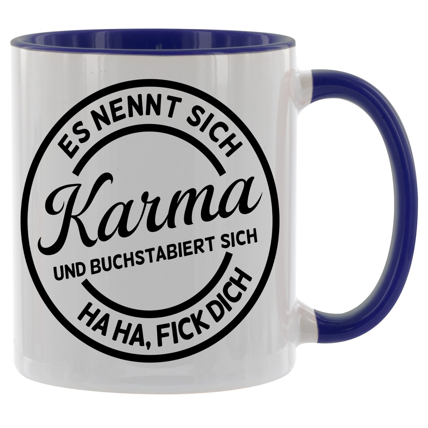Es nennt sich Karma und buchstabiert sich FICK DICH - Kaffeetasse verschiedene Farben - 330ml