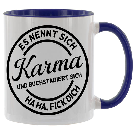 Es nennt sich Karma und buchstabiert sich FICK DICH - Kaffeetasse verschiedene Farben - 330ml