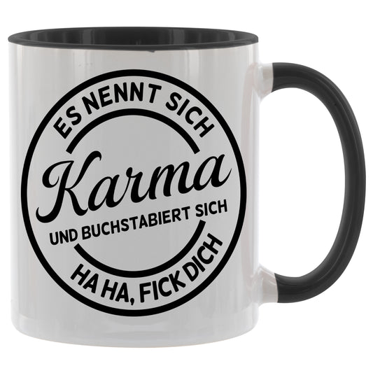 Es nennt sich Karma und buchstabiert sich FICK DICH - Kaffeetasse verschiedene Farben - 330ml