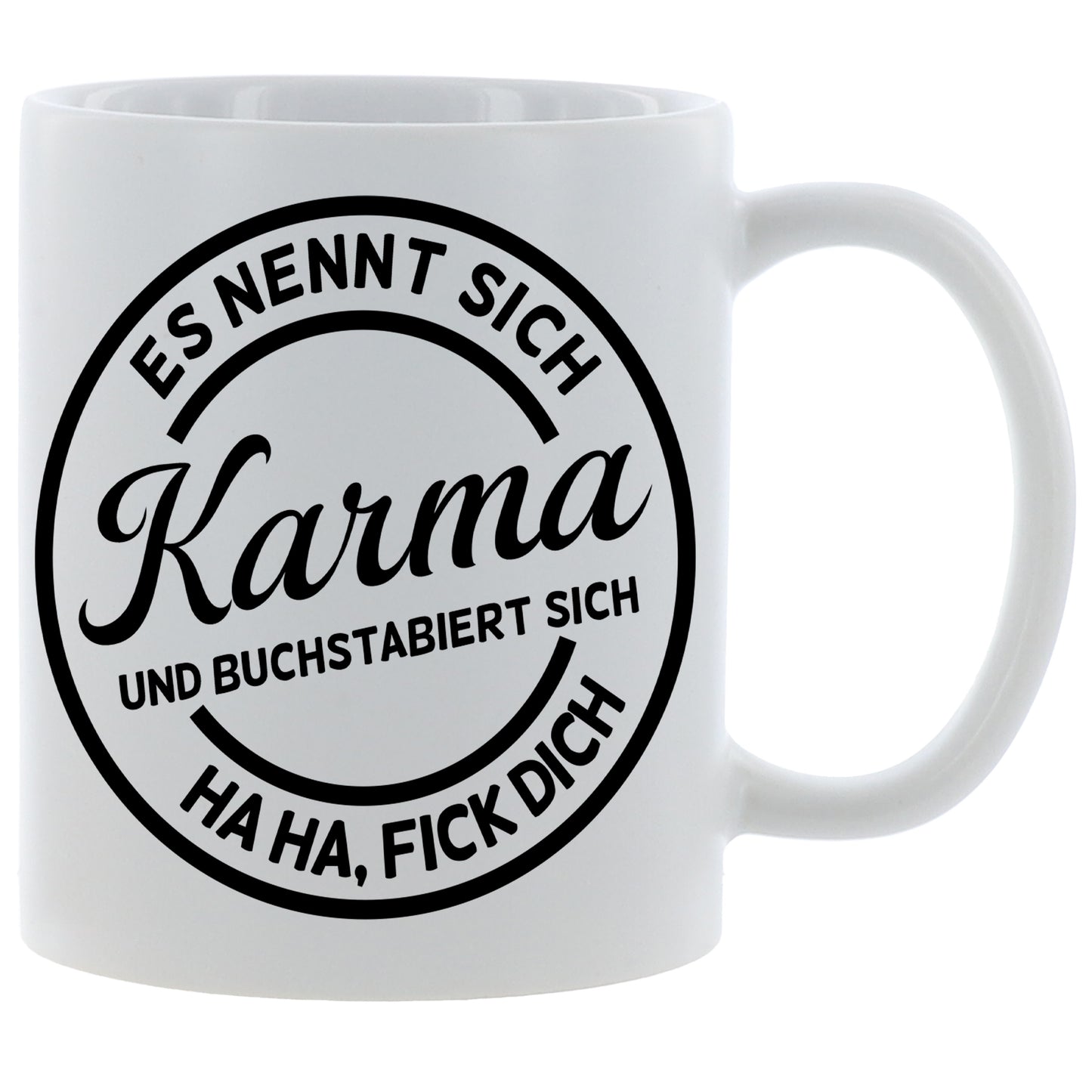 Es nennt sich Karma und buchstabiert sich FICK DICH - Kaffeetasse verschiedene Farben - 330ml