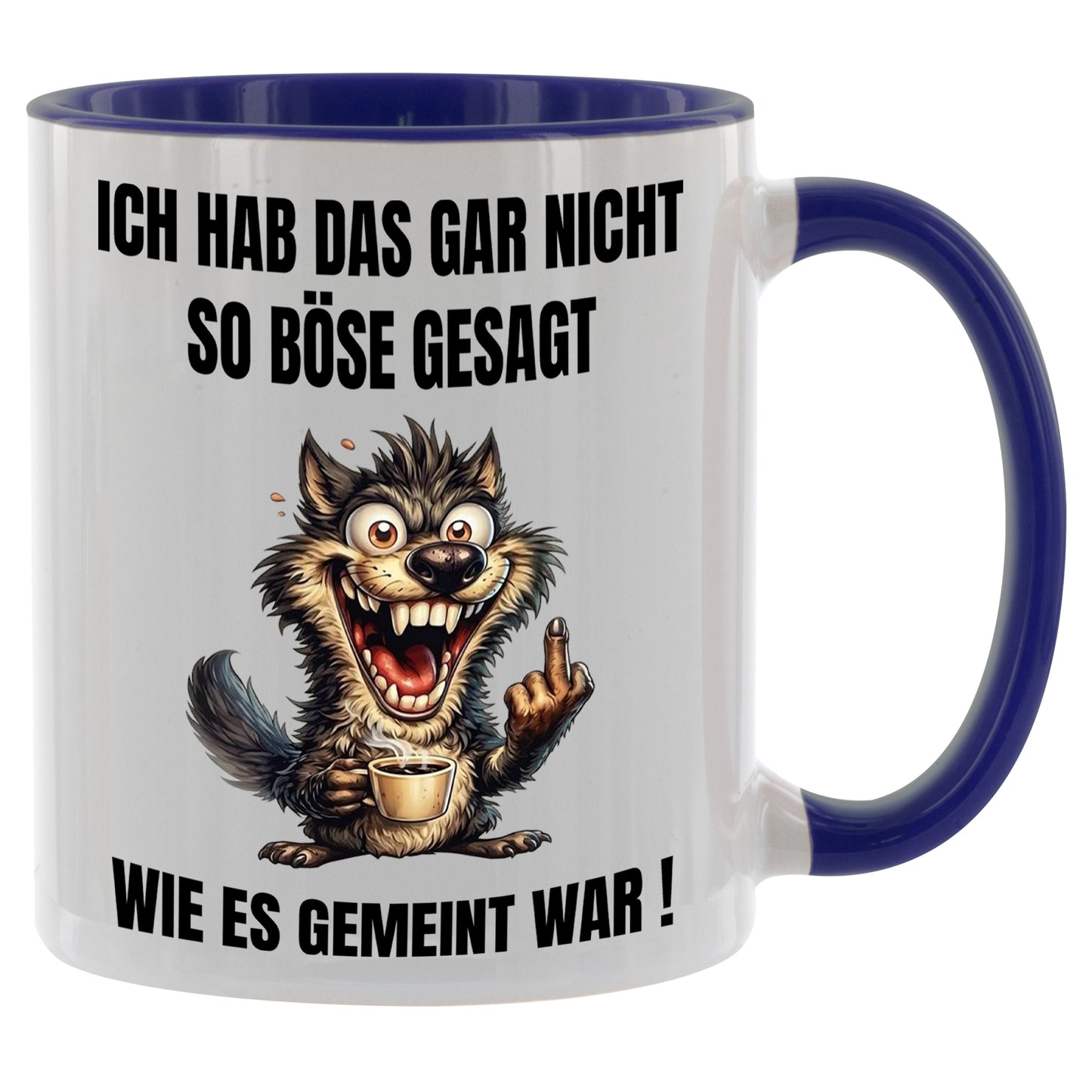 Ich hab das gar nicht so böse gesagt wie es gemeint war! - Kaffeetasse verschiedene Farben - 330ml - Perfekt fürs Büro