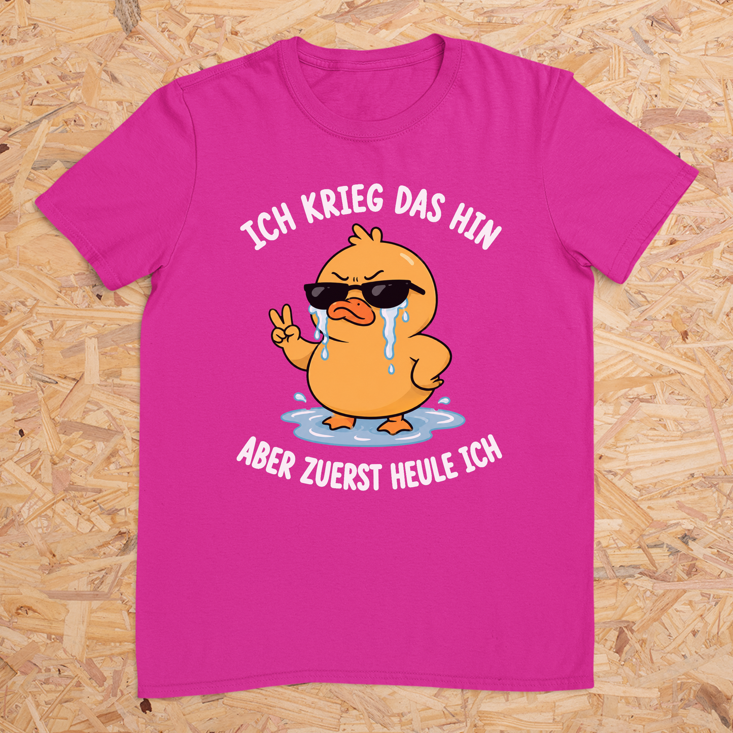 Ich krieg das hin aber zuerst heule ich -- T-Shirt Unisex
