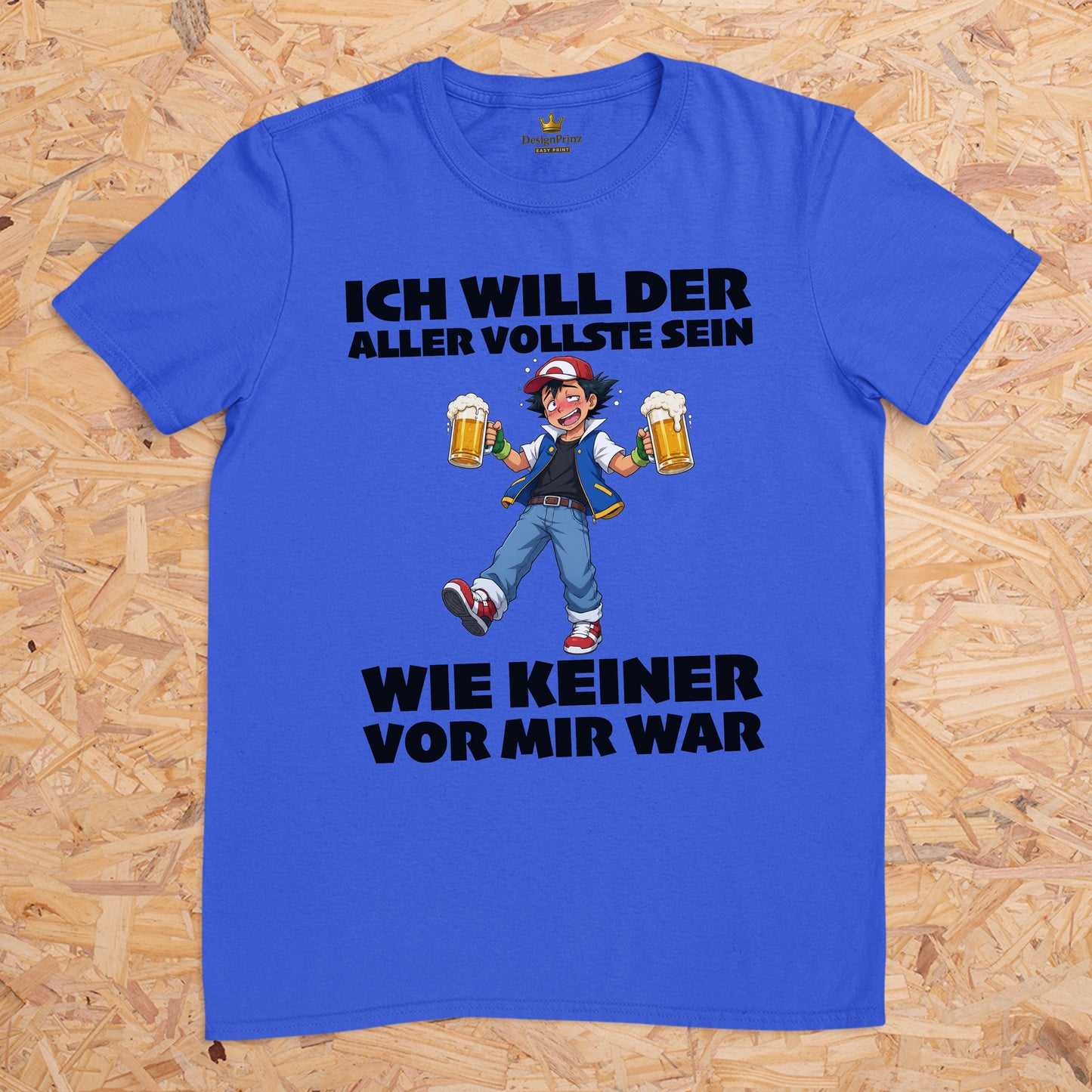 Ich will der aller vollste sein wie keiner vor mir war (Motiv 2) -- T-Shirt Unisex für Männer und Frauen, Malleshirt