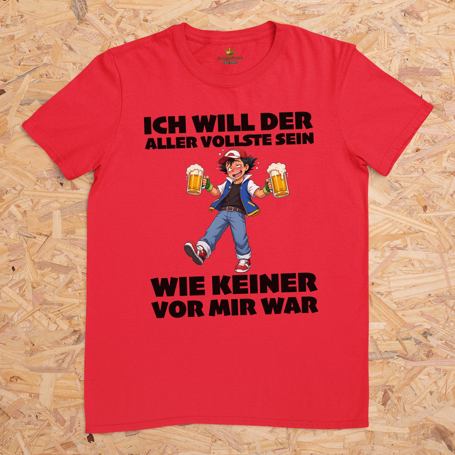 Ich will der aller vollste sein wie keiner vor mir war (Motiv 2) -- T-Shirt Unisex für Männer und Frauen, Malleshirt