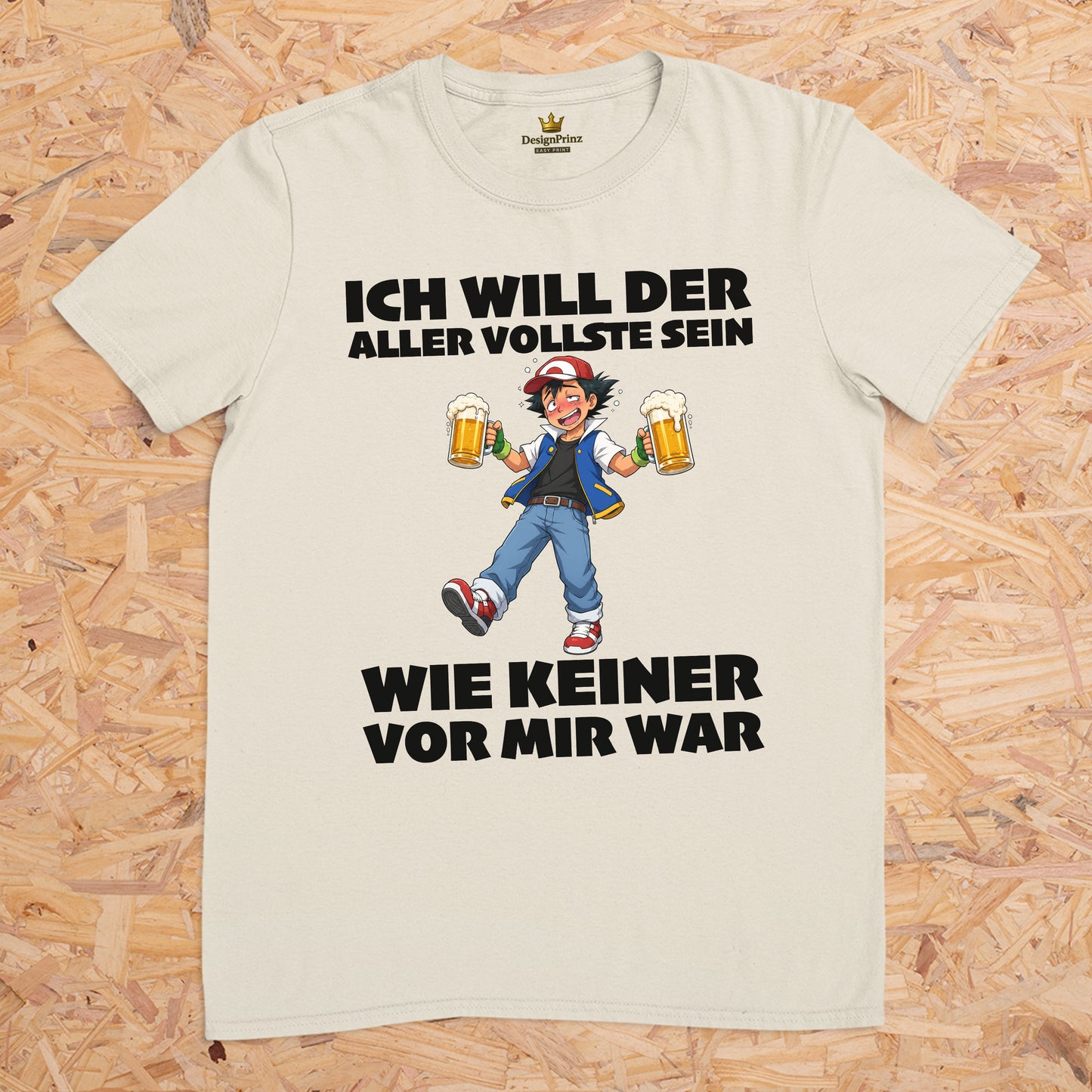 Ich will der aller vollste sein wie keiner vor mir war (Motiv 2) -- T-Shirt Unisex für Männer und Frauen, Malleshirt