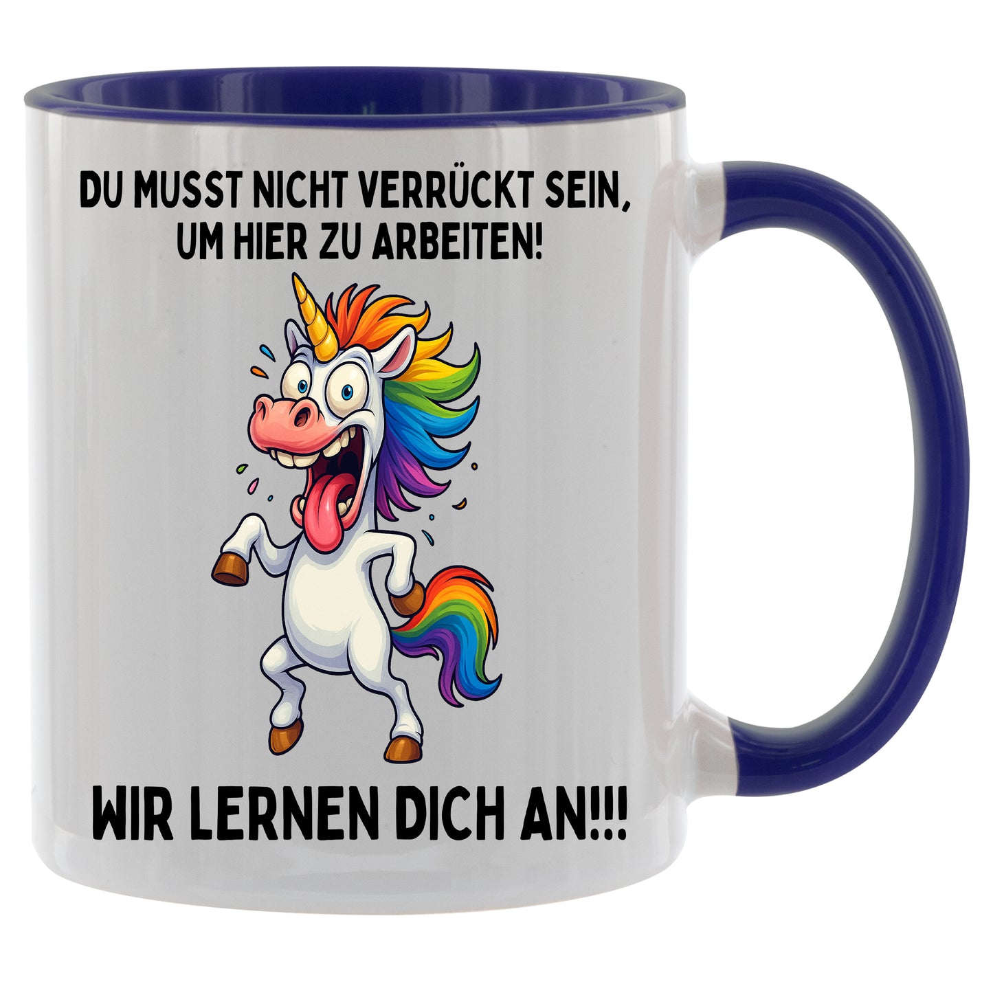 Tasse „Du musst nicht verrückt sein um hier zu arbeiten - Wir lernen dich an“ – Geschenk für Tee & Kaffee Liebhaber - 330ml