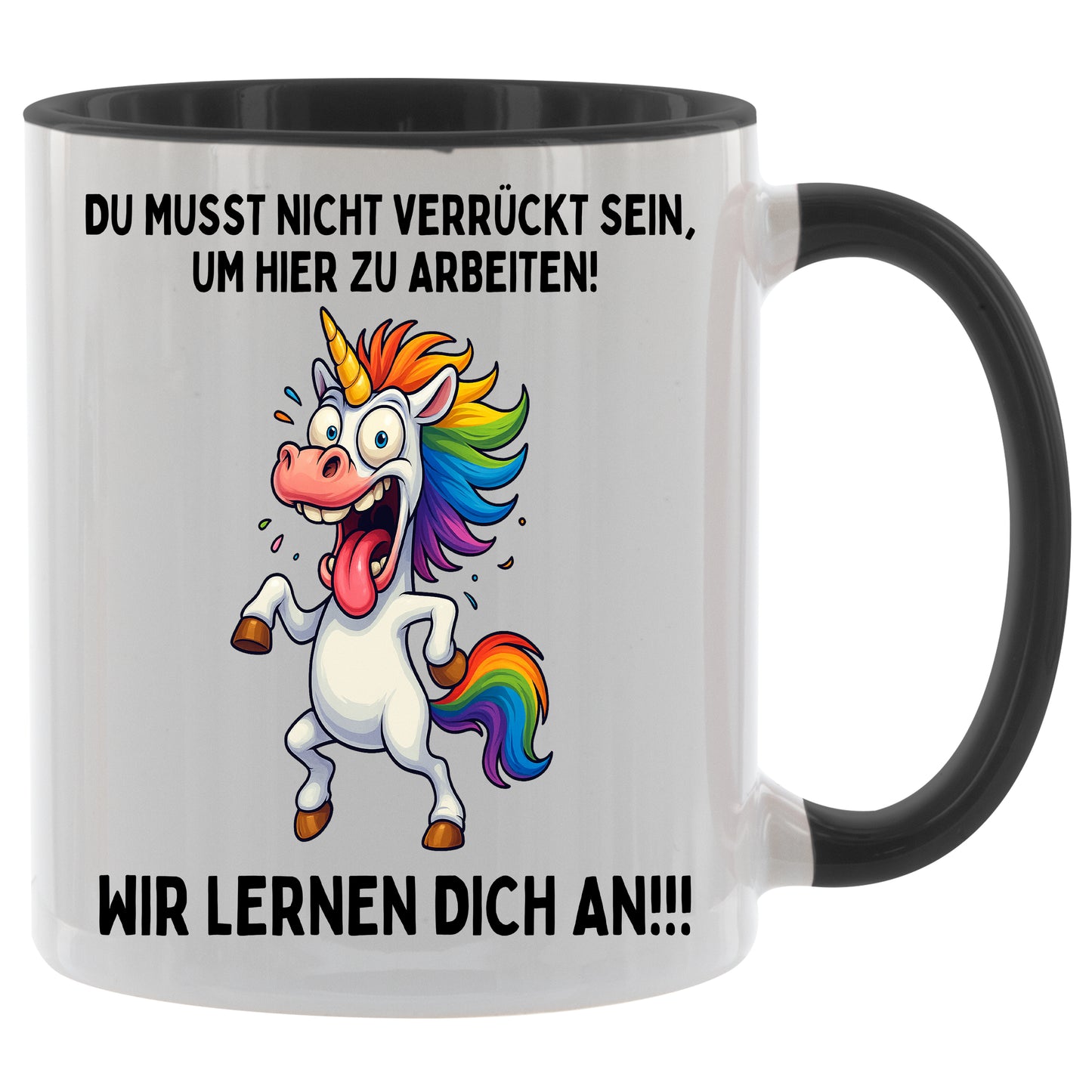 Tasse „Du musst nicht verrückt sein um hier zu arbeiten - Wir lernen dich an“ – Geschenk für Tee & Kaffee Liebhaber - 330ml