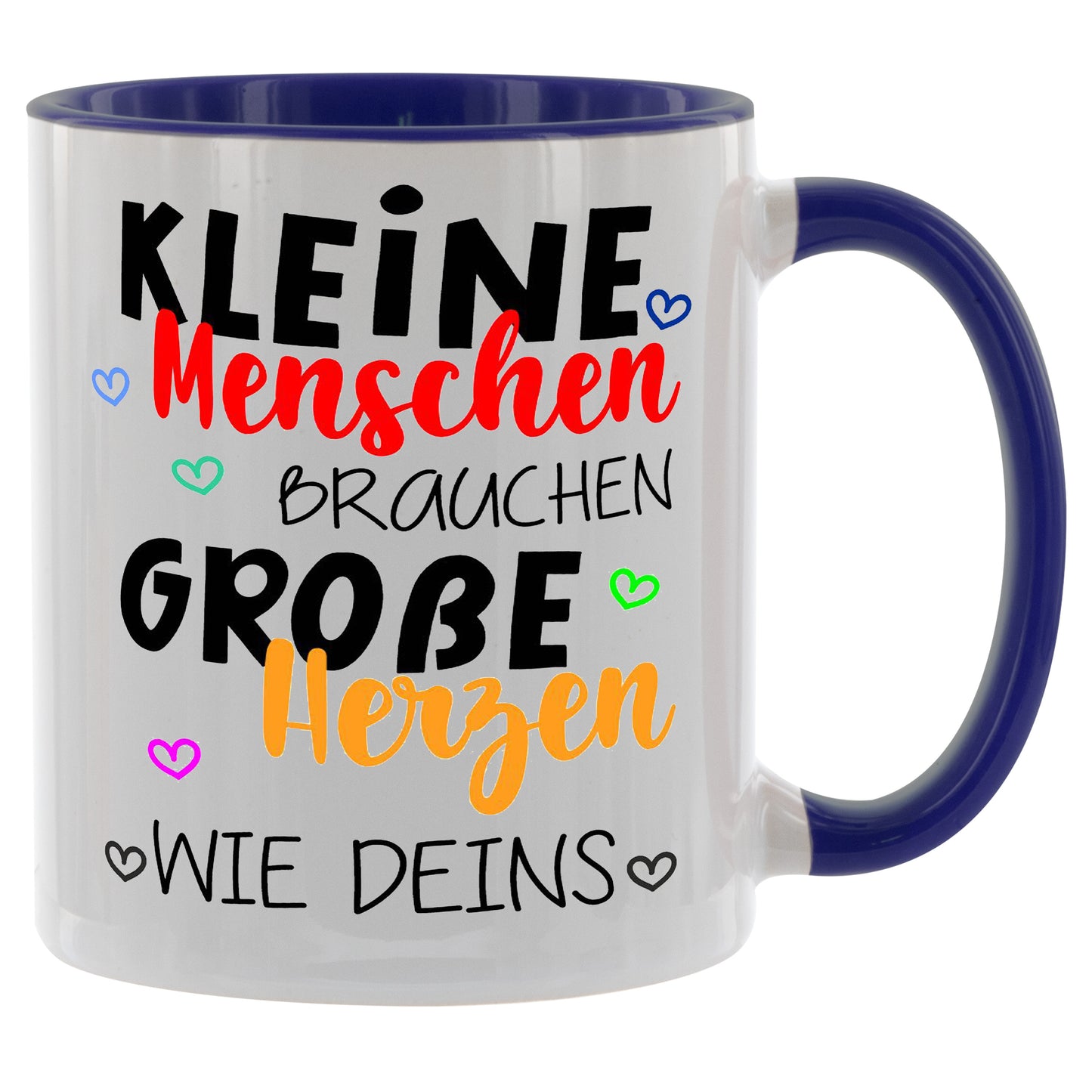 Abschiedsgeschenk Kita - Kleine Menschen brauchen große Herzen wie deins - Kaffeetasse verschiedene Farben - 330ml - Abschiedsgeschenk Kindergarten