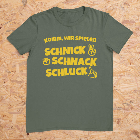 Komm wir spielen Schnick Schnack Schluck -- T-Shirt Unisex