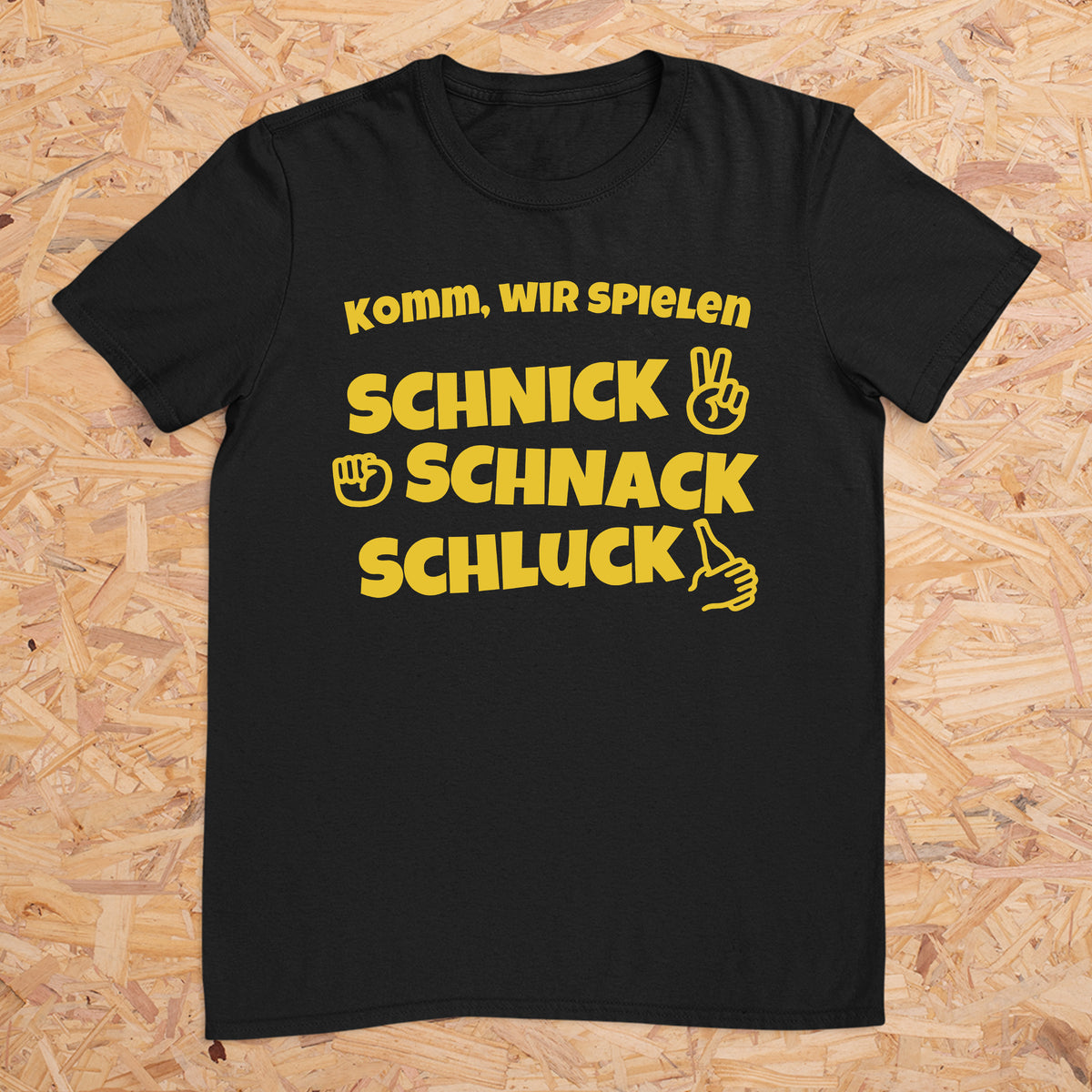 Komm wir spielen Schnick Schnack Schluck -- T-Shirt Unisex