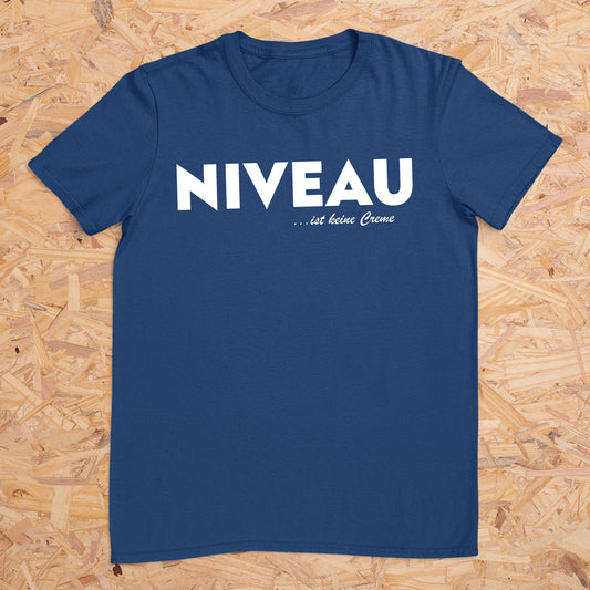 NIVEAU ist keine Creme -- T-Shirt Unisex