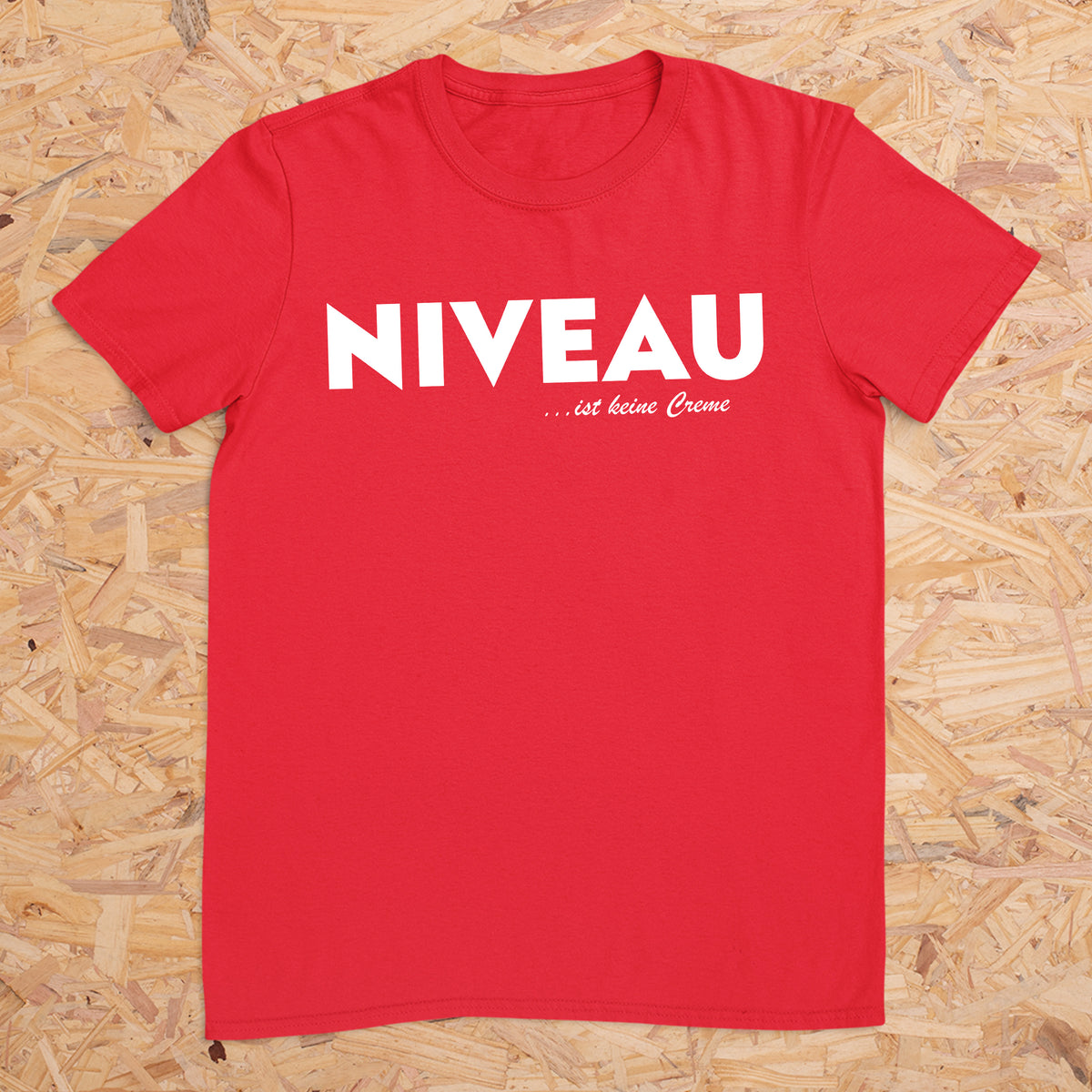 NIVEAU ist keine Creme -- T-Shirt Unisex