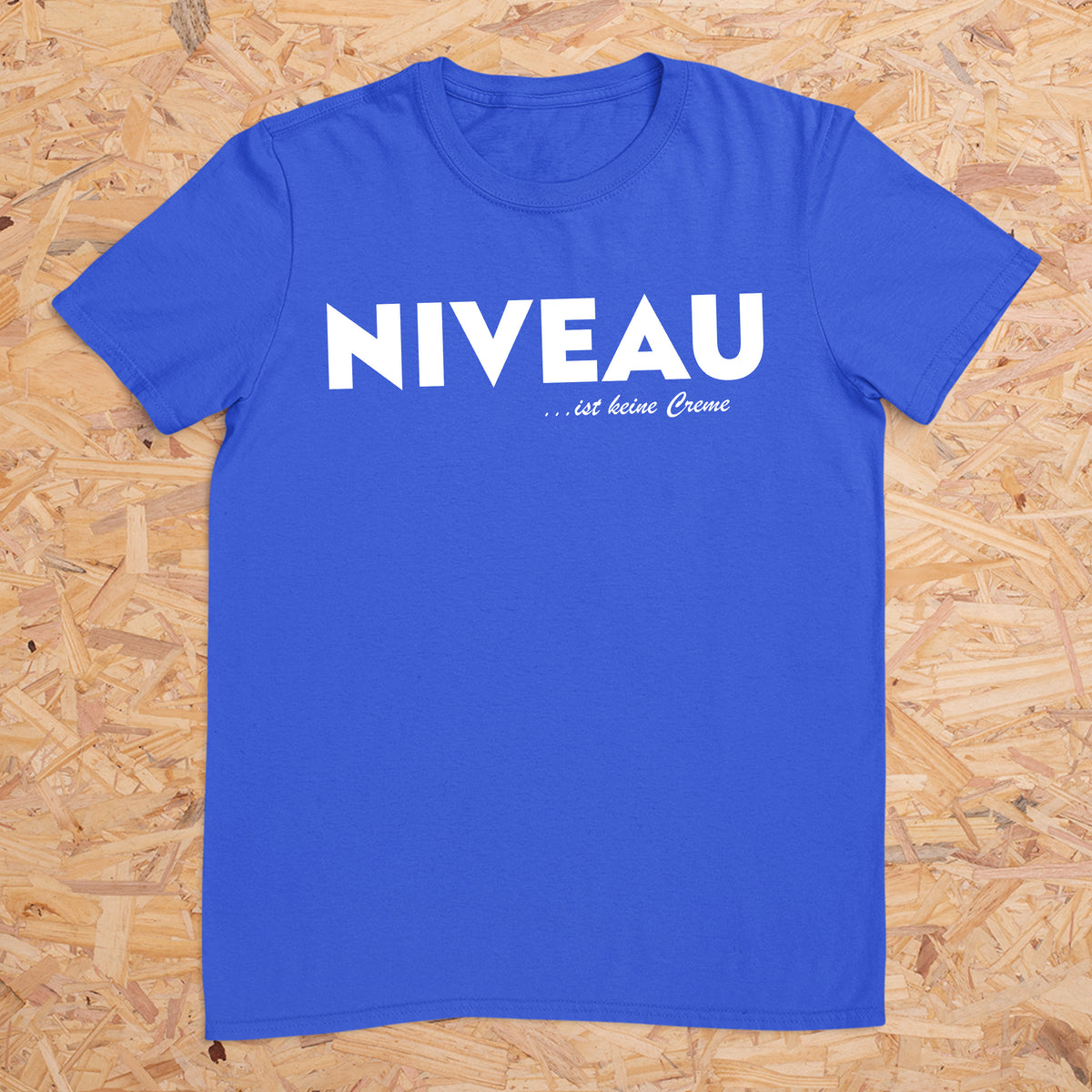 NIVEAU ist keine Creme -- T-Shirt Unisex