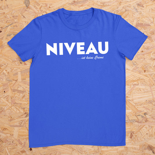NIVEAU ist keine Creme -- T-Shirt Unisex