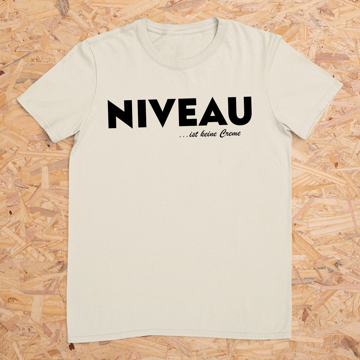 NIVEAU ist keine Creme -- T-Shirt Unisex